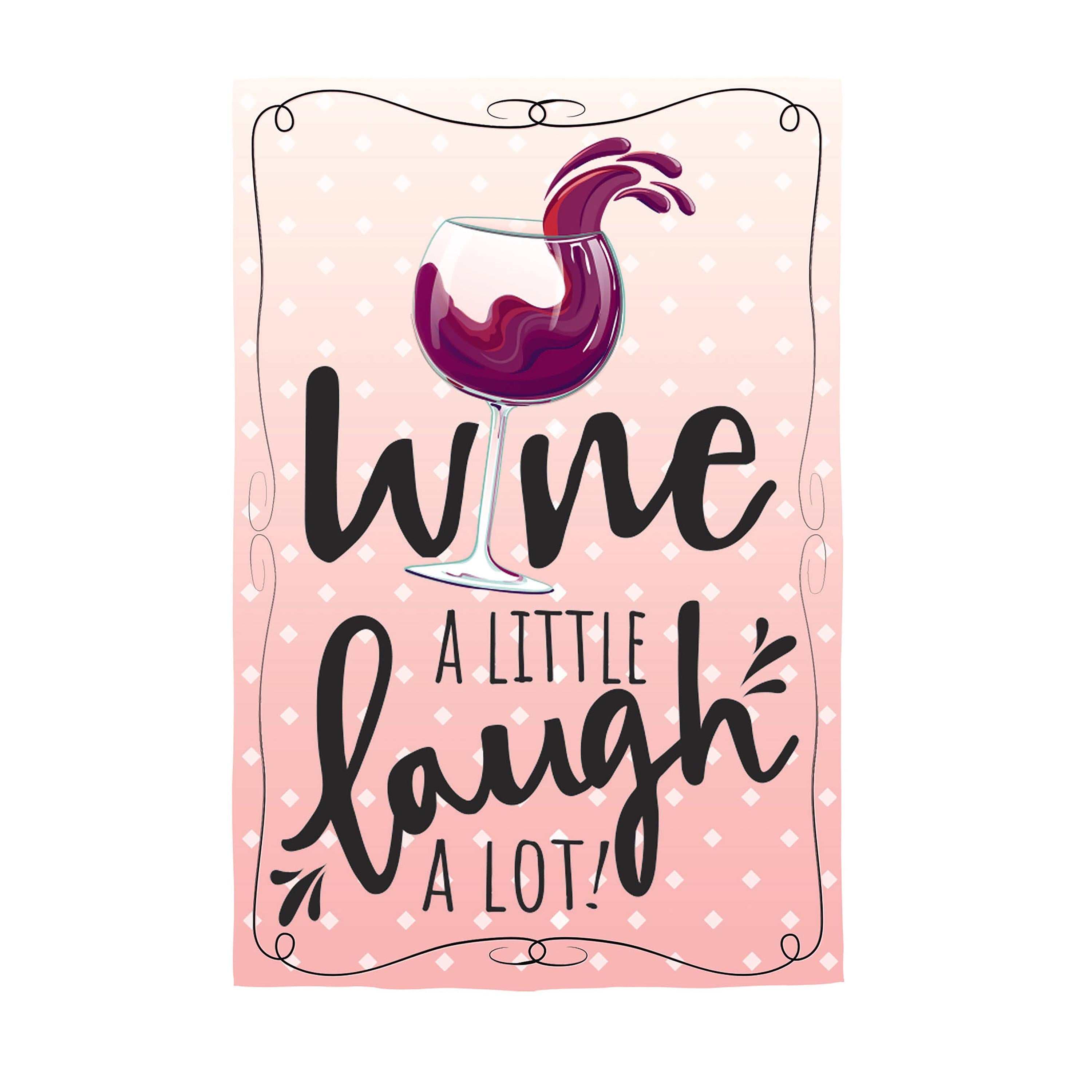 Wine a Little, Laugh a Lot Applique House Flag