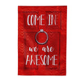 Come In We Are Awesome Moire Garden Flag