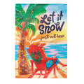 Let it Snow Just Not Here Suede House Flag