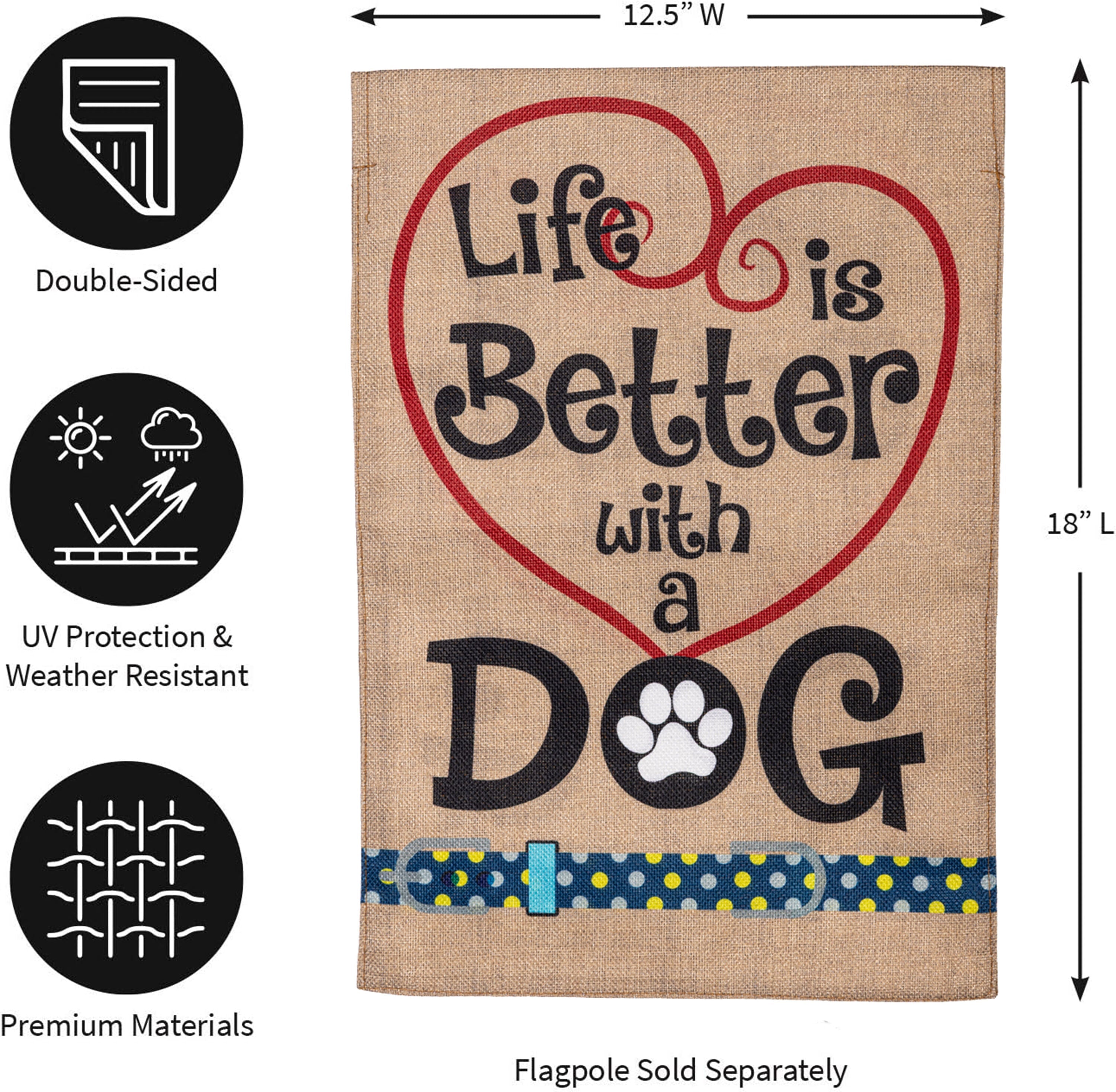 Life is Better with Dog Garden Burlap Flag