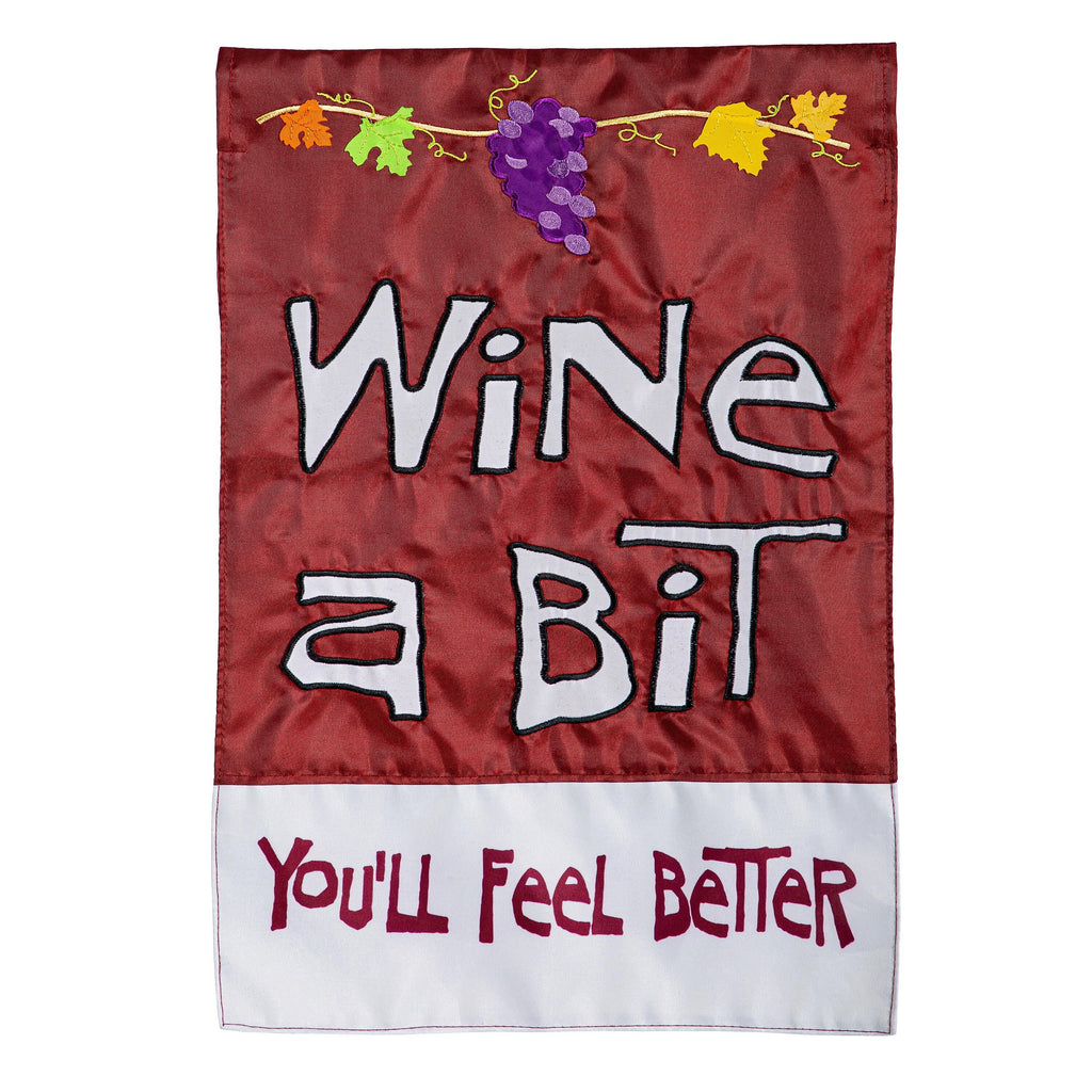 Wine A Bit, You'll Feel Better Applique Garden Flag