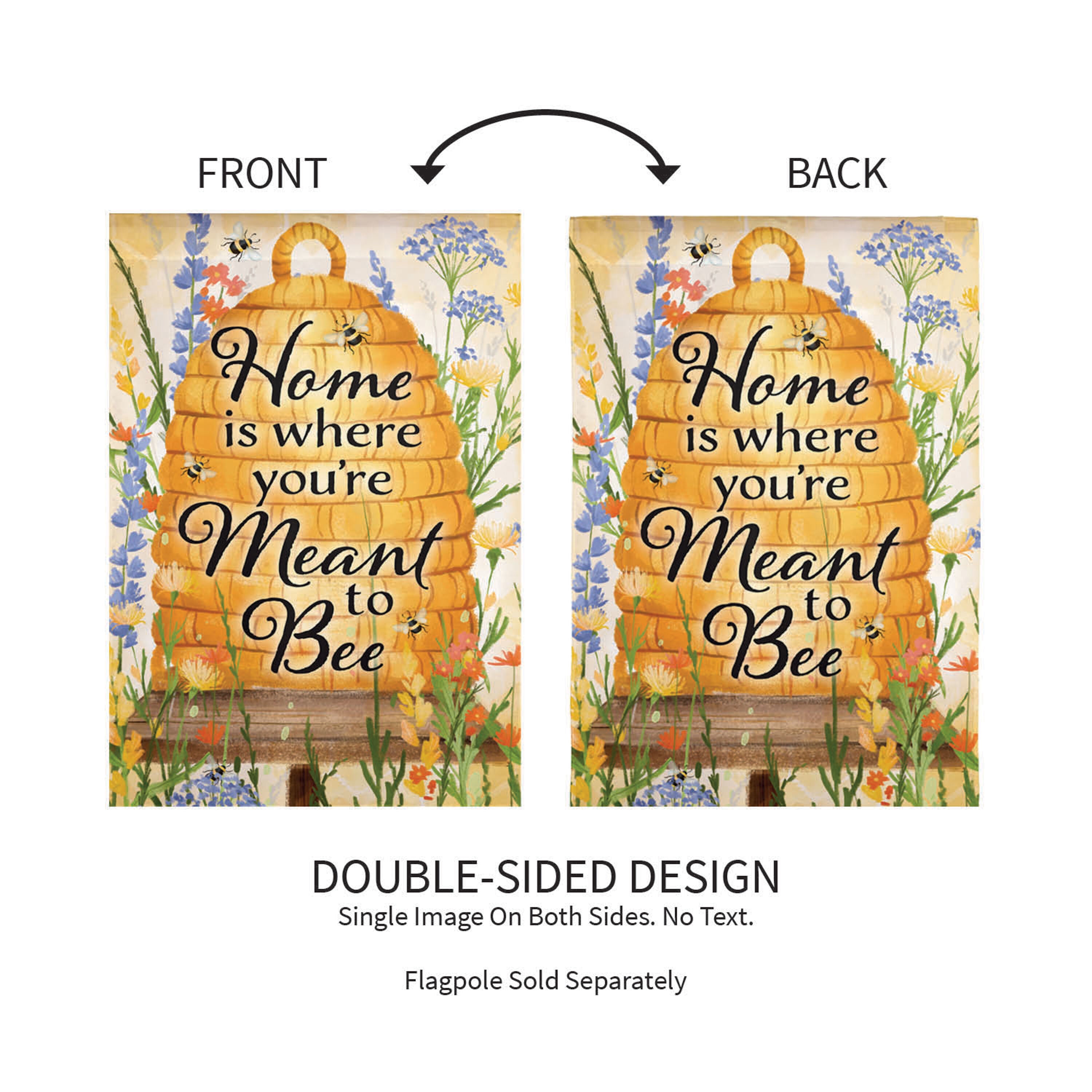 Home is Where You AreMeant ToBee Burlap Garden Flag