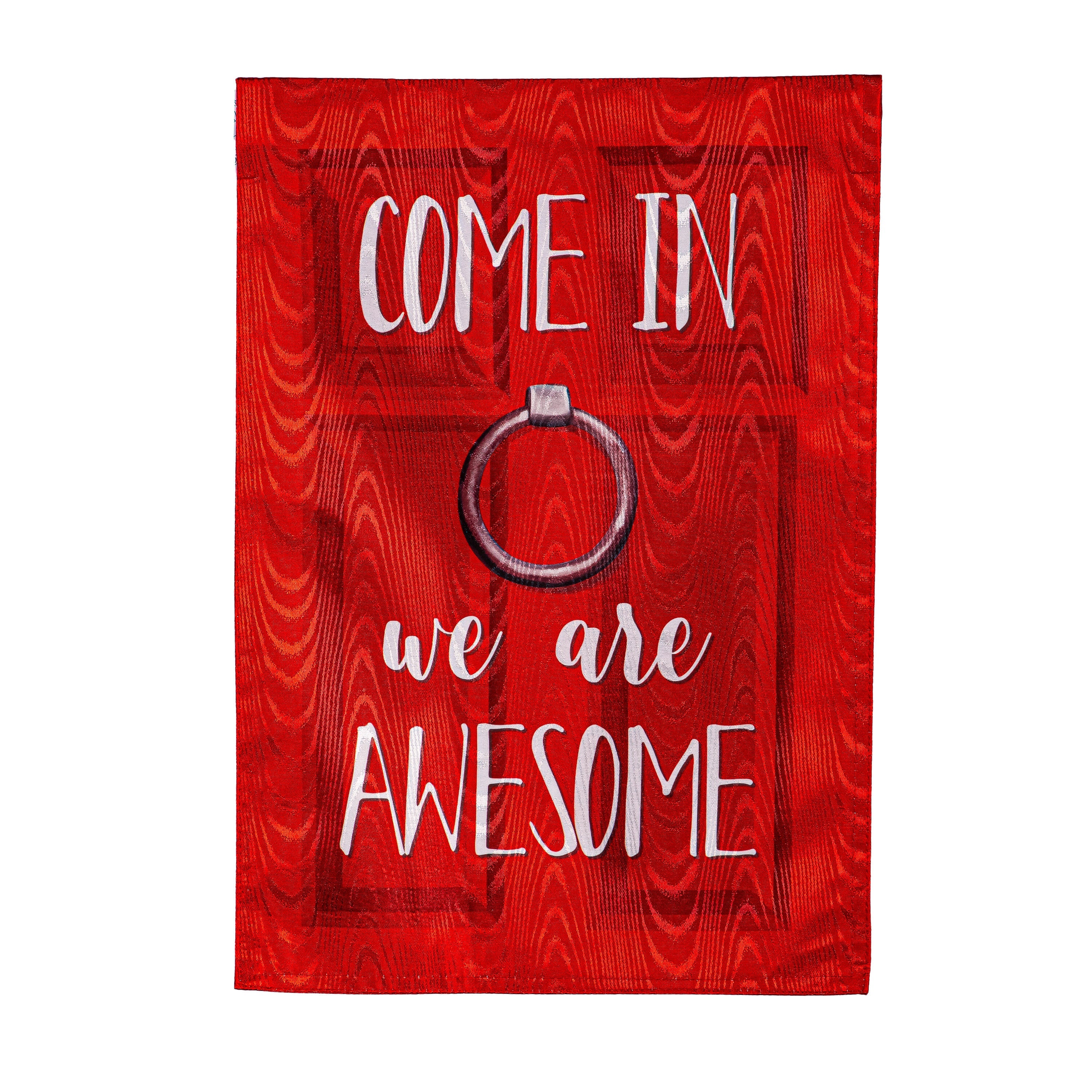 Come In We Are Awesome Moire Garden Flag