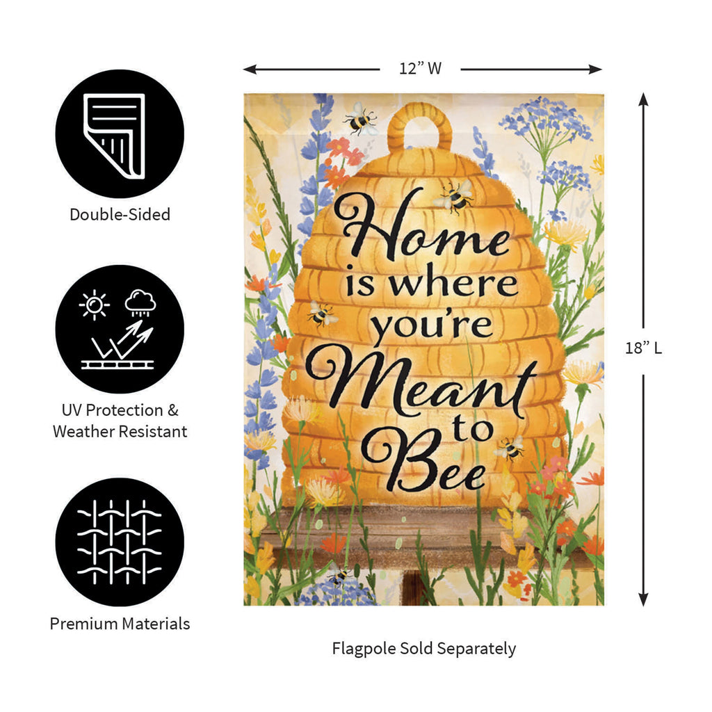 Home is Where You AreMeant ToBee Burlap Garden Flag