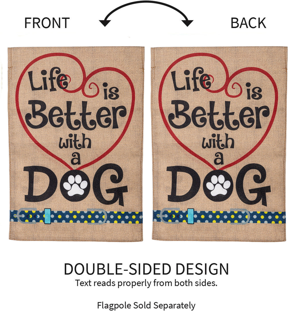 Life is Better with Dog Garden Burlap Flag