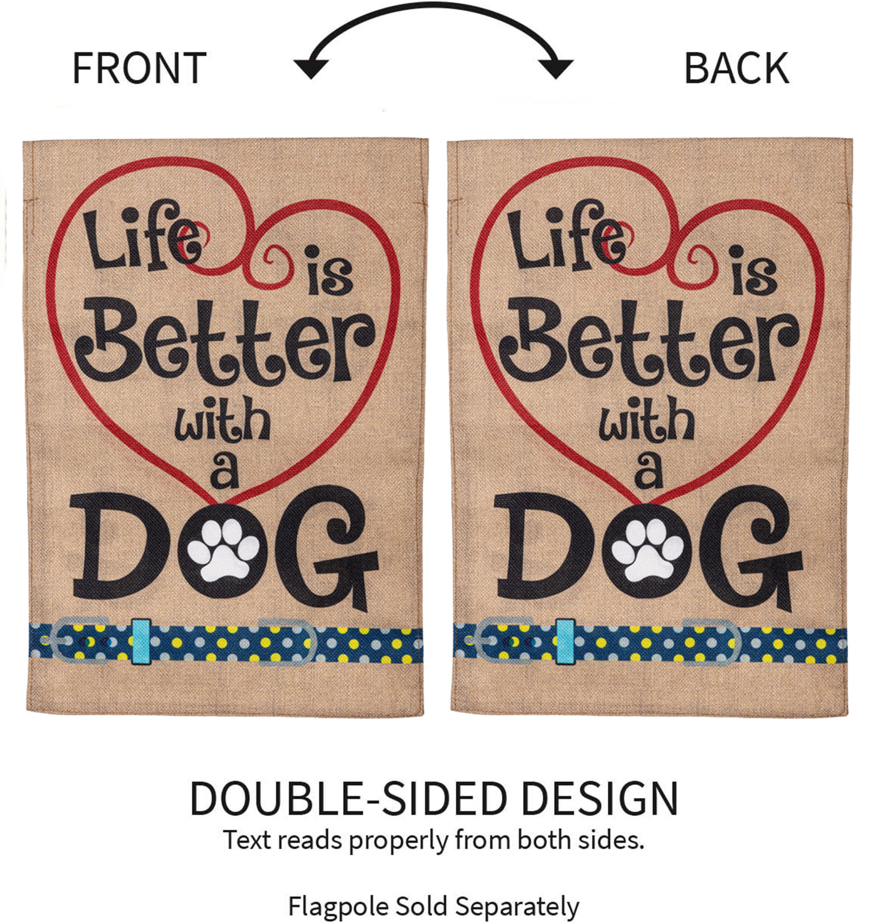 Life is Better with Dog Garden Burlap Flag