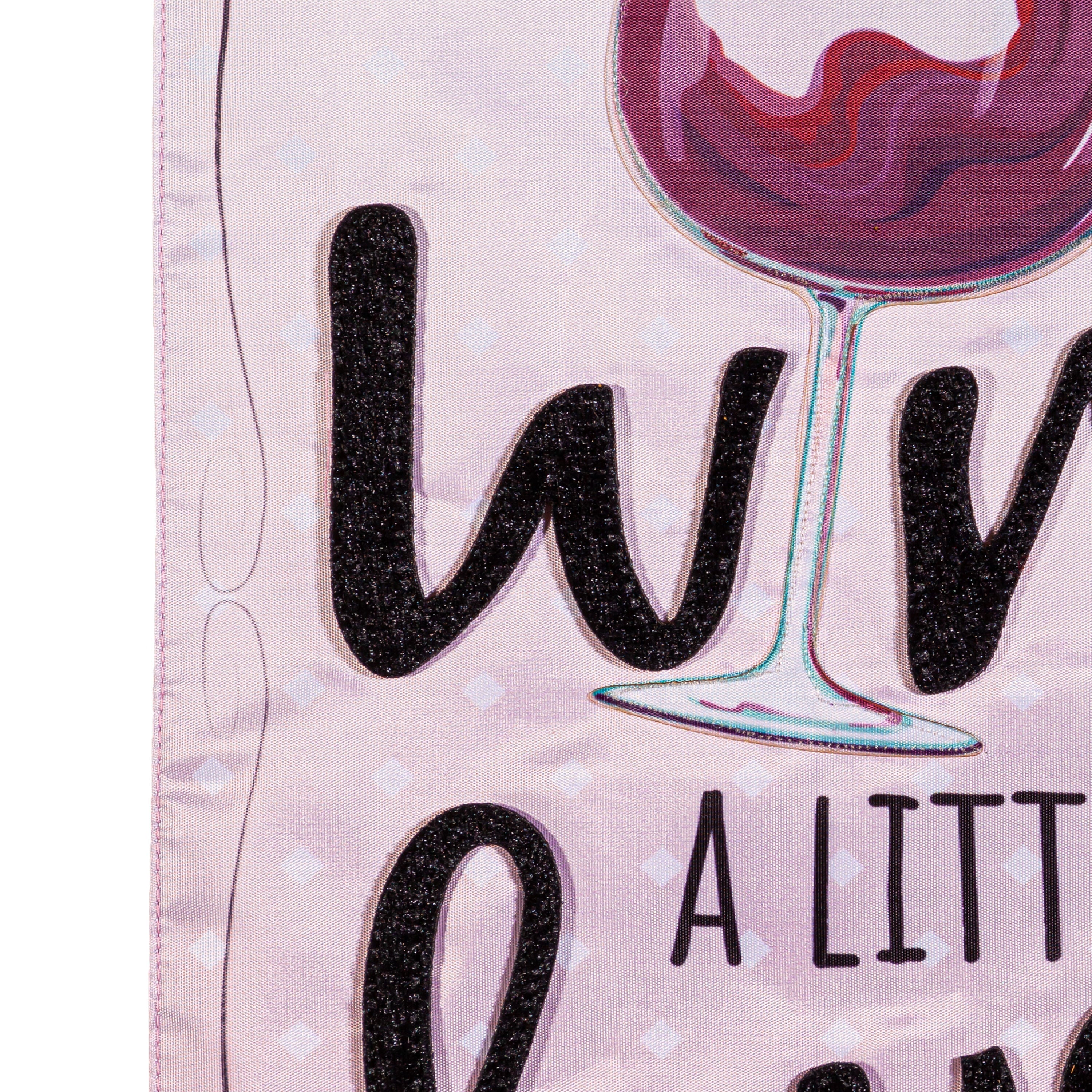 Wine a Little, Laugh a Lot Applique Garden Flag