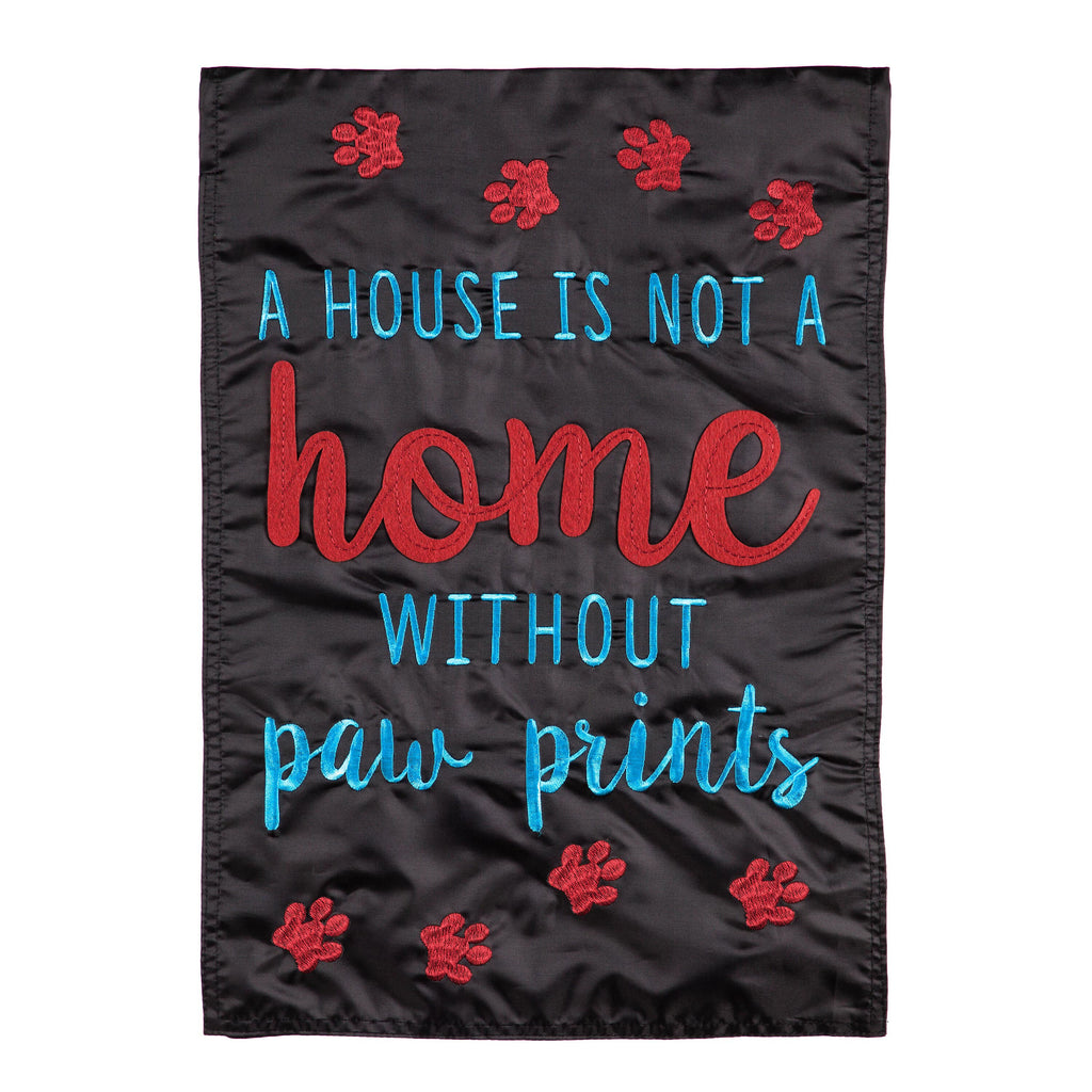 A House is Not a Home Without Paw Prints Garden Applique Flag