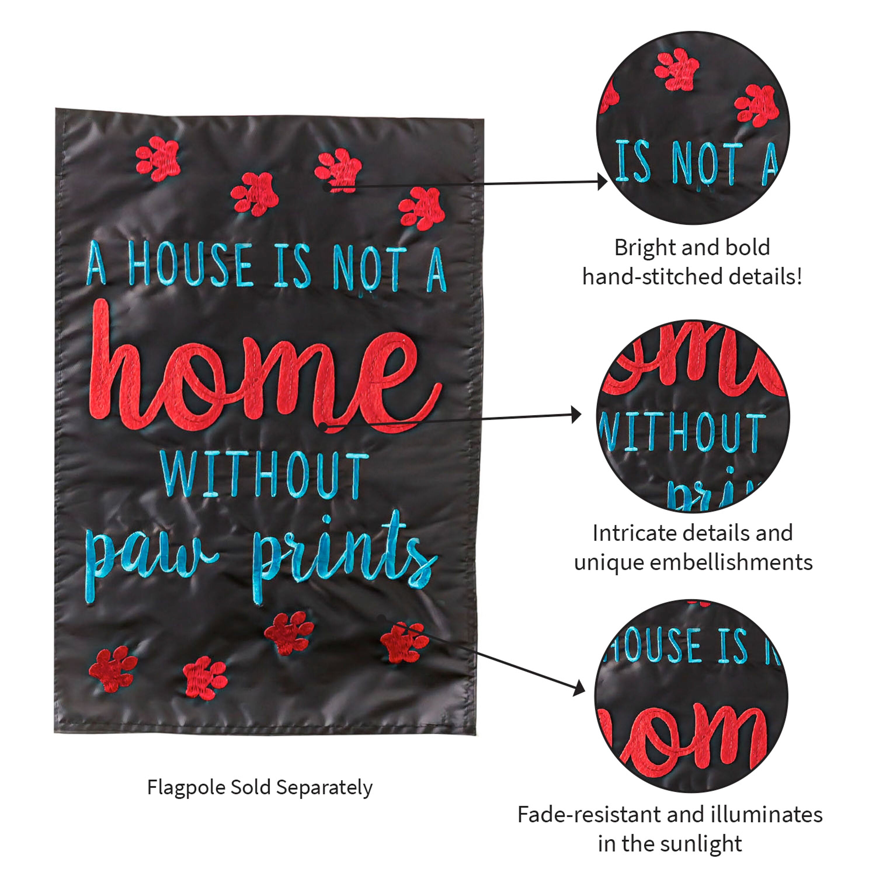 A House is Not a Home Without Paw Prints Garden Applique Flag