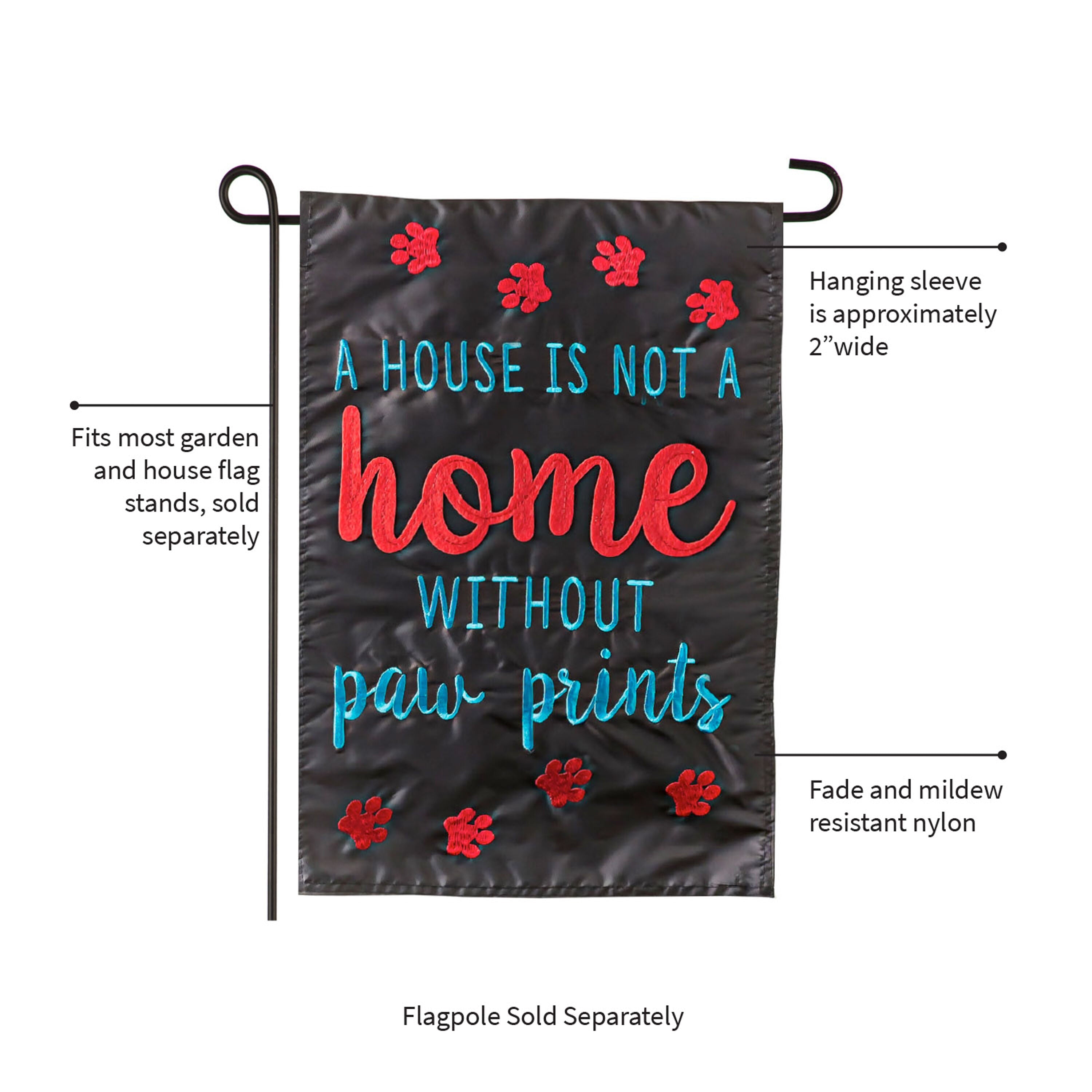 A House is Not a Home Without Paw Prints Garden Applique Flag